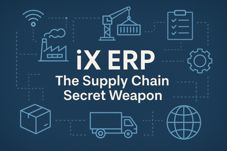 iX ERP The Supply Chain Secret Weapon